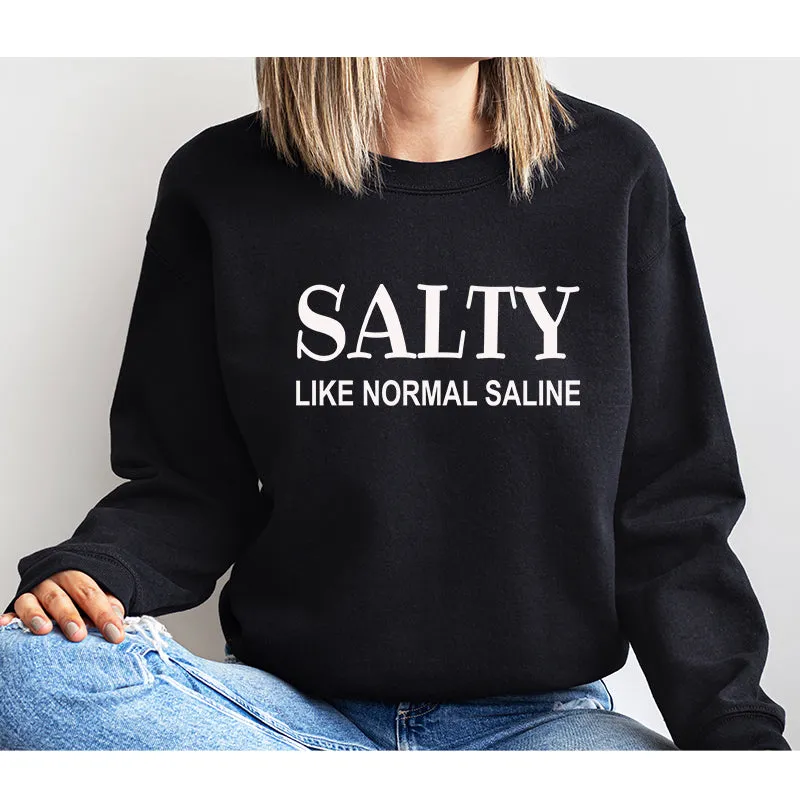 Crewneck Sweatshirt |  Salty Like Saline