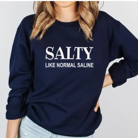 Crewneck Sweatshirt |  Salty Like Saline