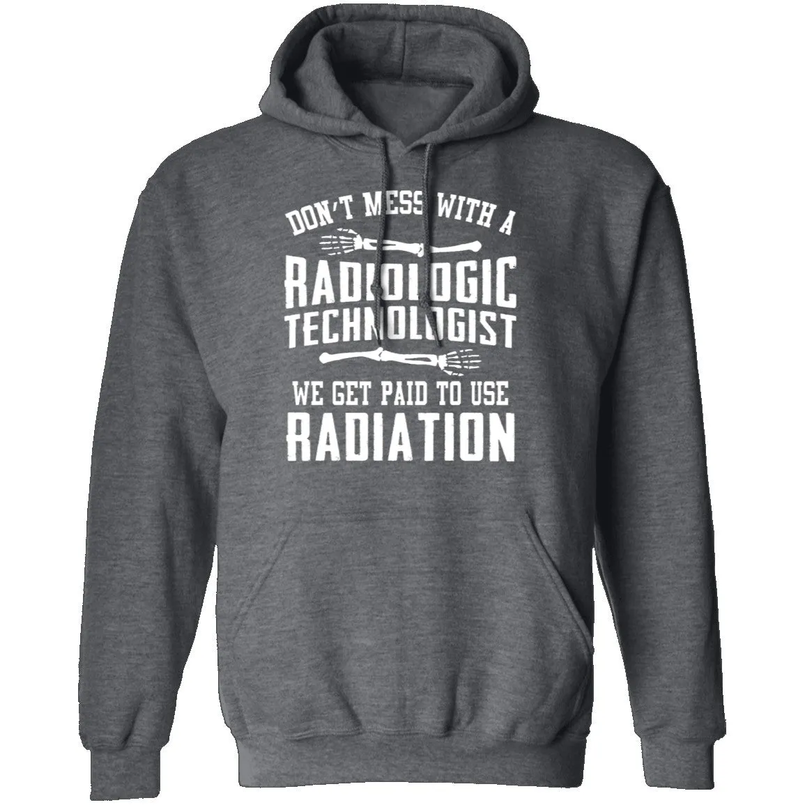 Don't Mess With A Radiologic Technologist T-Shirt