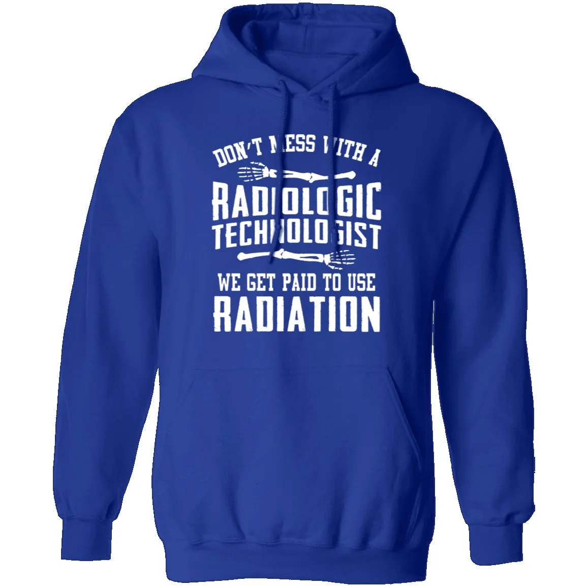 Don't Mess With A Radiologic Technologist T-Shirt