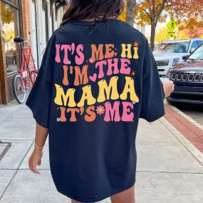 It's me hi, I'm the Mama