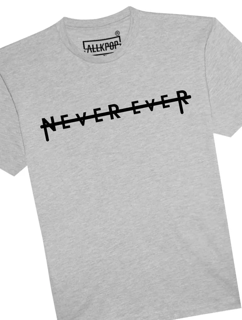 Never Ever Tee