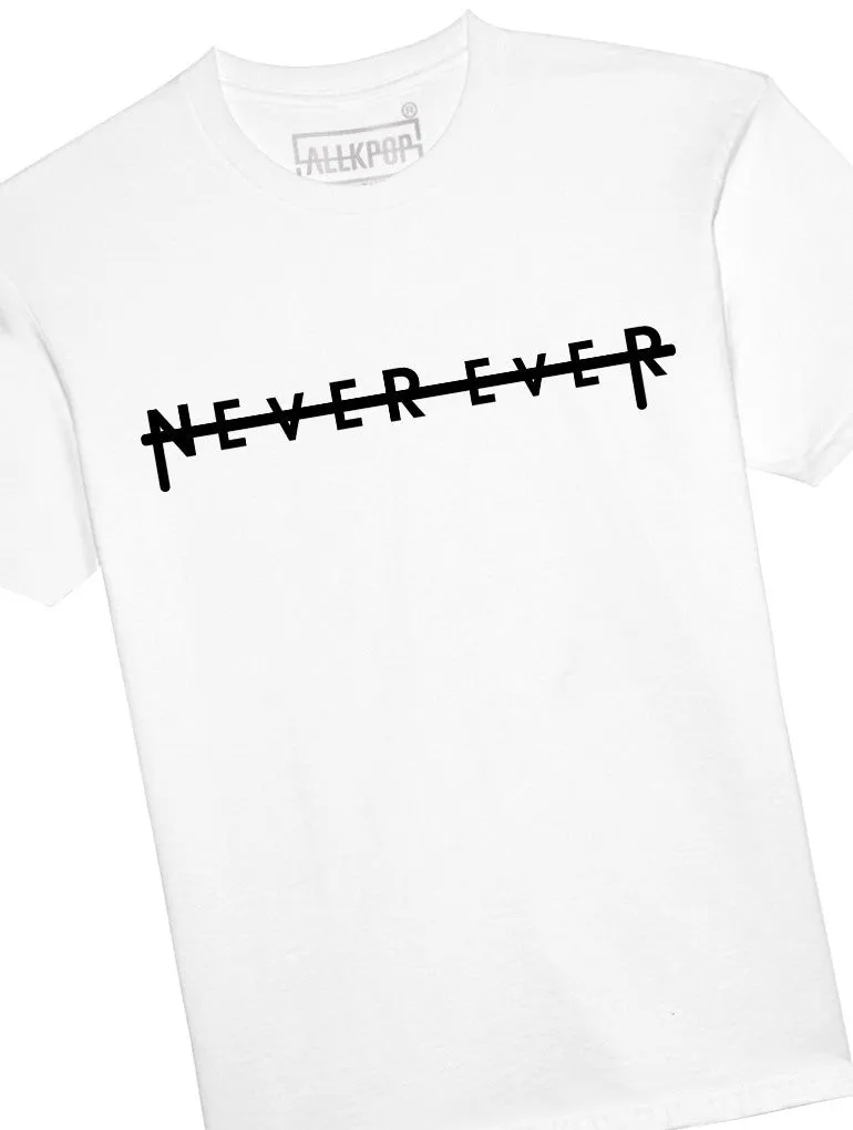 Never Ever Tee