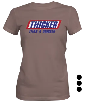 Thicker Than A Snicker Woman's Fitted T-shirt