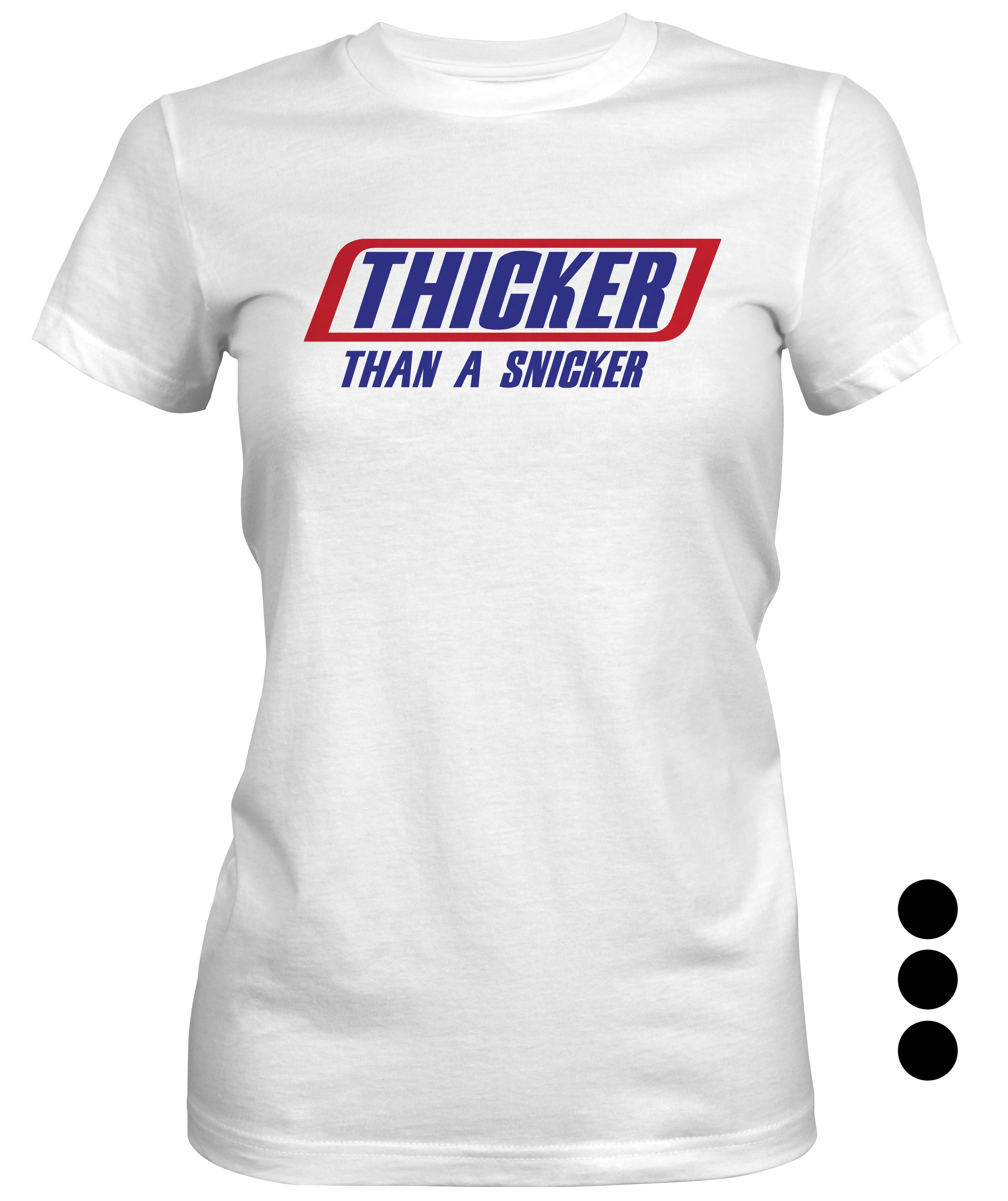 Thicker Than A Snicker Woman's Fitted T-shirt