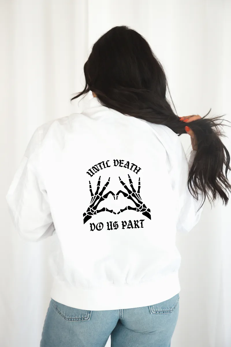 Until Death Do Us Part Mid-weight Bomber Jacket - White