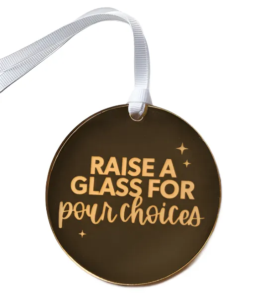 Wine Bottle Tag - Raise A Glass for Pour Choices